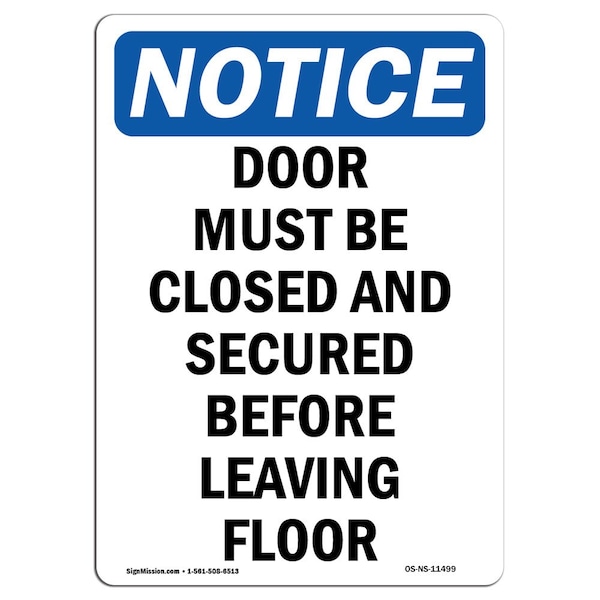 Safety Sign, OSHA Notice, 5" Height, Door Must Be Closed And Secured Sign, Portrait, 10PK